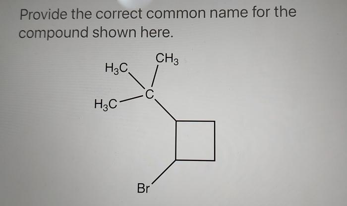 Provide the correct common name for the compound shown here